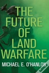 The Future Of Land Warfare