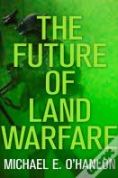 The Future Of Land Warfare