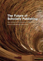 The Future Of Scholarly Publishing: Open Access And The Economics Of Digitisation - Preview