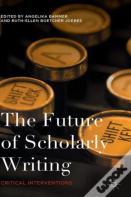 The Future Of Scholarly Writing