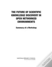 The Future Of Scientific Knowledge Discovery In Open Networked Environments