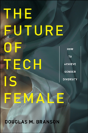 The Future Of Tech Is Female - Preview
