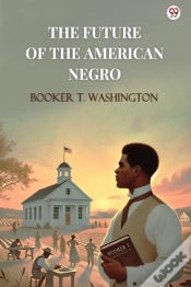 Capa do artigo The Future Of The American Negro (Edition1)