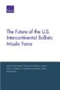 The Future Of The U.S. Intercontinental Ballistic Missile Force - Preview