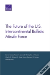 The Future Of The U.S. Intercontinental Ballistic Missile Force