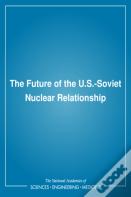 The Future Of The U.S.-Soviet Nuclear Relationship