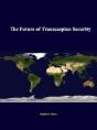 The Future Of Transcaspian Security - Preview