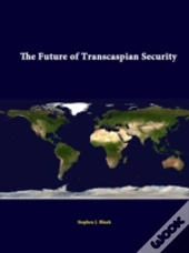 The Future Of Transcaspian Security