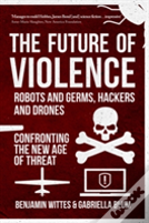 The Future Of Violence - Robots And Germs, Hackers And Drones