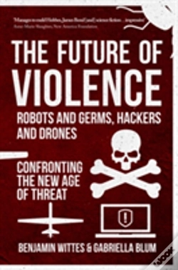 Capa do artigo The Future Of Violence - Robots And Germs, Hackers And Drones