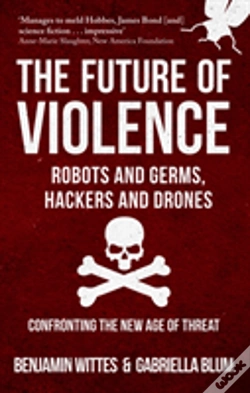 Capa do artigo The Future Of Violence - Robots And Germs, Hackers And Drones