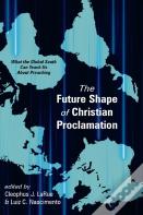 The Future Shape Of Christian Proclamation