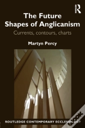 The Future Shapes Of Anglicanism