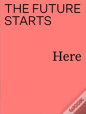 The Future Starts Here