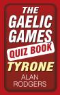 The Gaelic Games Quiz Book: Tyrone - Preview