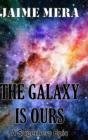 The Galaxy Is Ours, A Superhero Epic - Preview