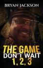 The Game Don'T Wait 1,2,3 - Preview