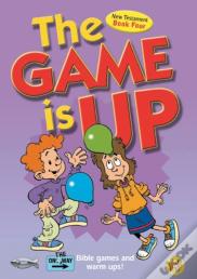 The Game Is Up Â€“ New Testament (Book 4)