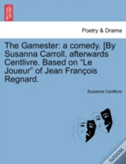 Capa do artigo The Gamester: A Comedy. (By Susanna Carr