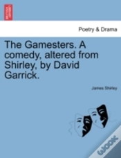 Capa do artigo The Gamesters. A Comedy, Altered From Sh