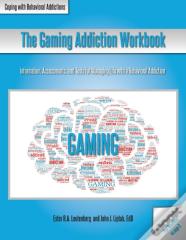 The Gaming Addiction Workbook