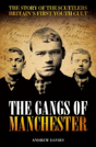The Gangs Of Manchester - Preview