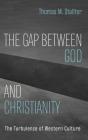 The Gap Between God And Christianity - Preview