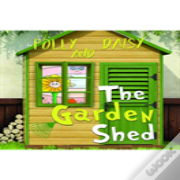 The Garden Shed - Polly And Daisy