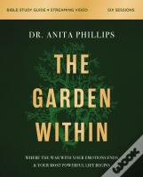 The Garden Within Bible Study Guide Plus Streaming Video