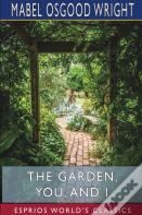 The Garden, You, And I (Esprios Classics)