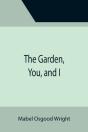 The Garden, You, And I - Preview