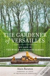 The Gardener Of Versailles