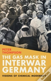 The Gas Mask In Interwar Germany