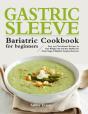 The Gastric Sleeve Bariatric Cookbook For Beginners - Preview