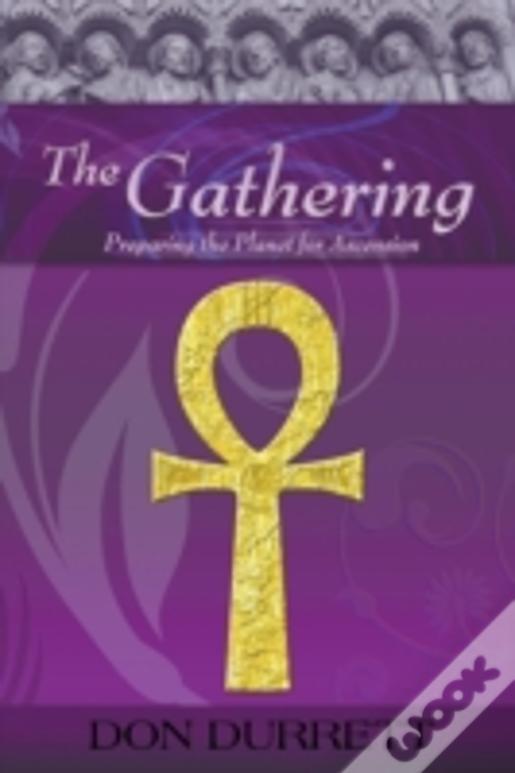 The Gathering: Preparing The Planet For Ascension
