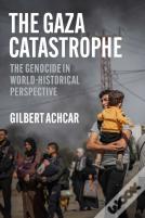 The Gaza Catastrophe