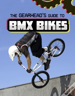 Capa do artigo The Gearhead'S Guide To Bmx Bikes