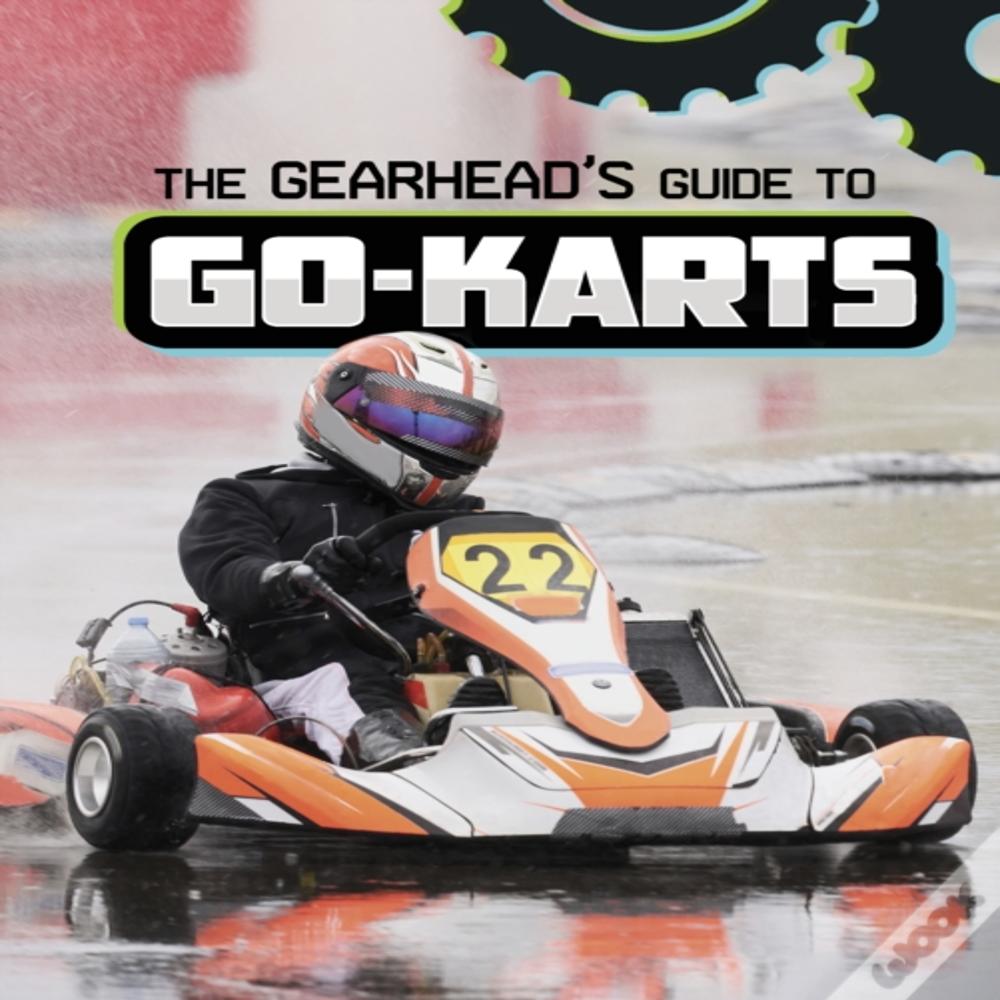 The Gearhead'S Guide To Go-Karts