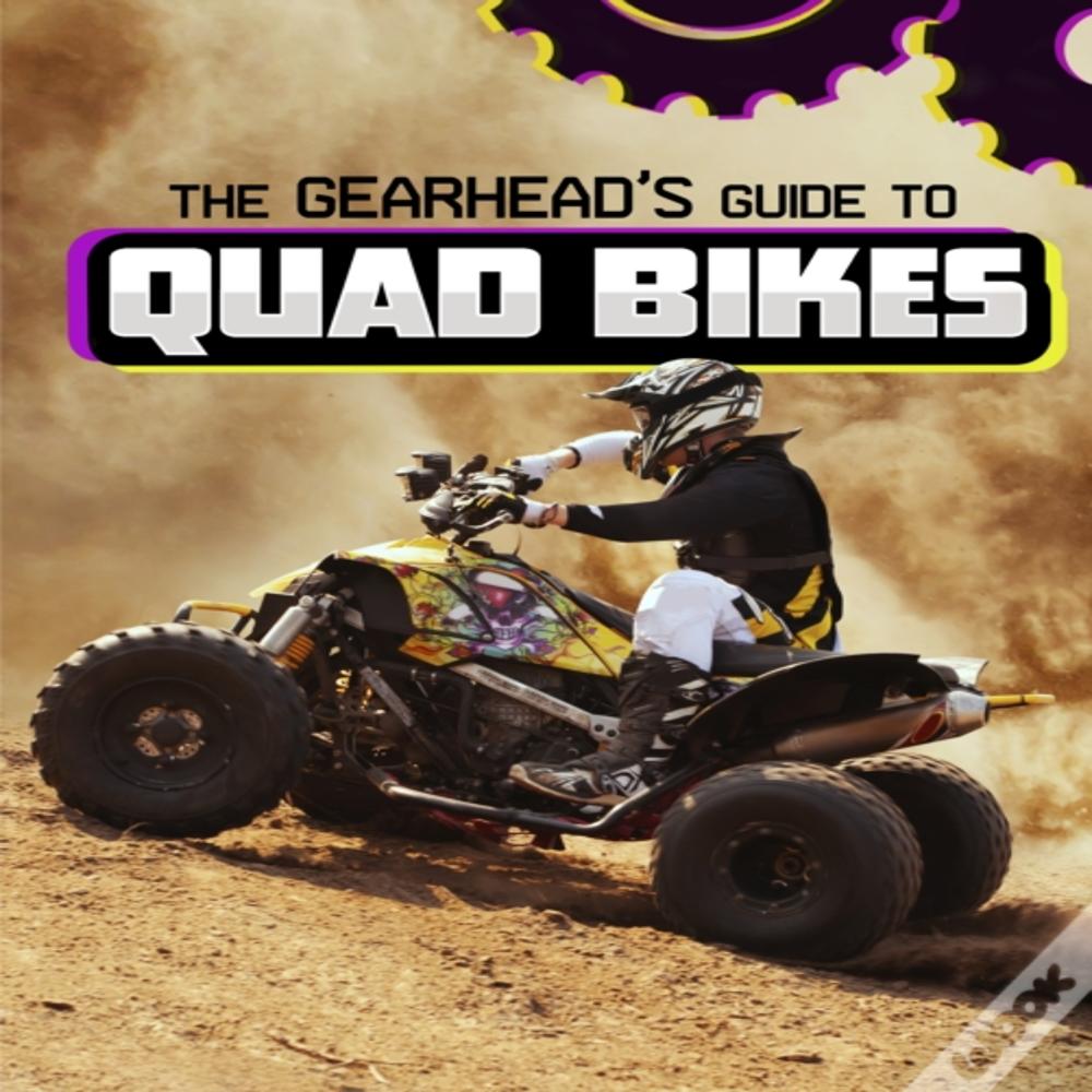 The Gearhead'S Guide To Quad Bikes
