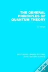 The General Principles Of Quantum Theory