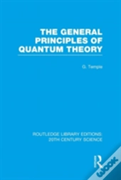 The General Principles Of Quantum Theory
