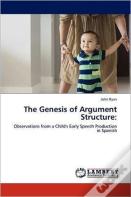 The Genesis Of Argument Structure