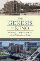 The Genesis Of Reno