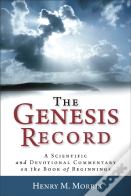 The Genesis Record Â€“ A Scientific And Devotional Commentary On The Book Of Beginnings