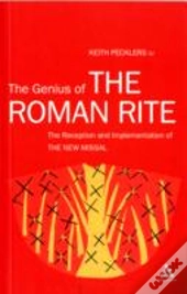 The Genius Of The Roman Rite