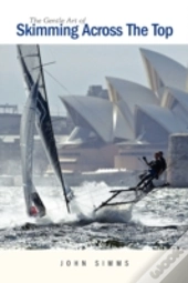 The Gentle Art Of Skimming Across The Top