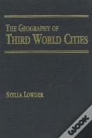 The Geography Of Third World Cities.