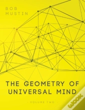 The Geometry Of Universal Mind - Volume 2