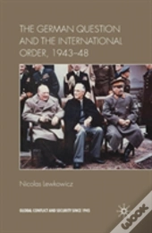 The German Question And The International Order, 1943â€“48