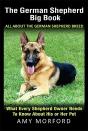 The German Shepherd Big Book: All About The German Shepherd Breed - Preview